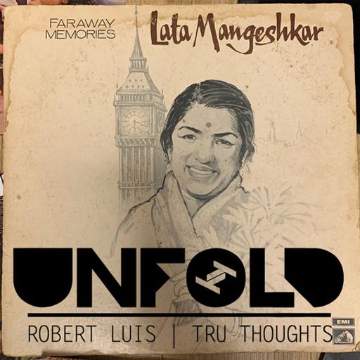 Tru Thoughts Presents Unfold - Robert Luis with Lata Mangeshkar, Truth Hurts, Moonchild ~ 13.02.22