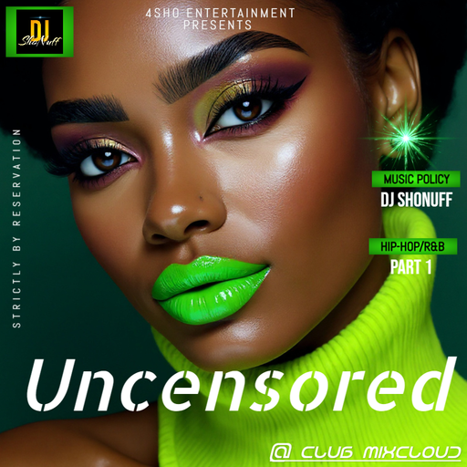 THE UNCENSORED MIX VOL#1 4SHO (FAST MONEY EXTENDED RAP/R&B)