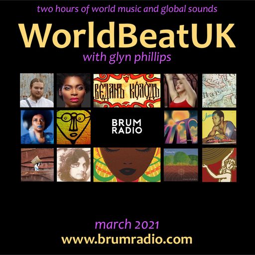 WorldBeatUK with Glyn Phillips - Mar 2021 (01/03/21)