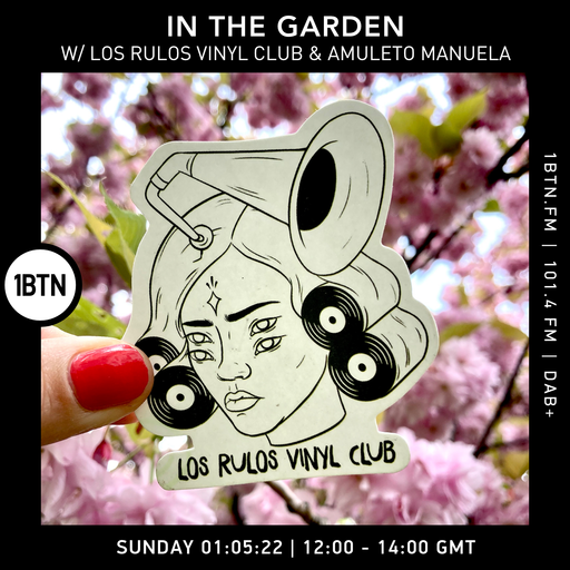 In The Garden with Los Rulos, Vinyl Club & Amuleto Manuela - 01.05.2022