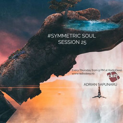 SYMMETRIC SOUL SESSION 25 w. ADRIAN SAPUNARU #organic | Radio Deep Romania