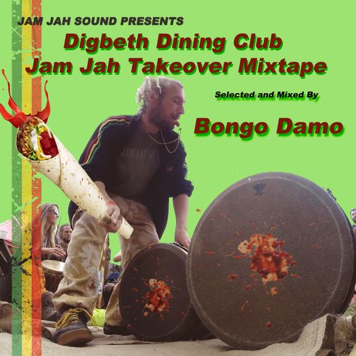 Bongo Damo: Digbeth Dining Club - Jam Jah Takeover Mixtape