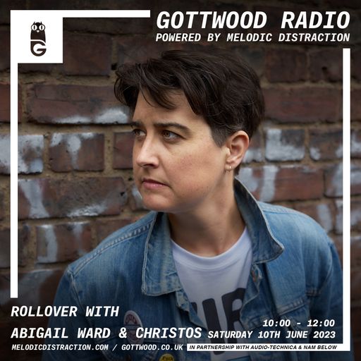 Rollover with Abigail Ward & Christos [Gottwood Radio] (June '23)
