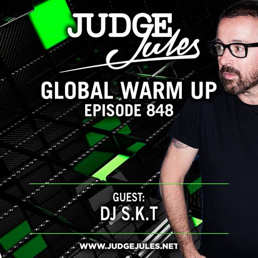 JUDGE JULES PRESENTS THE GLOBAL WARM UP EPISODE 848