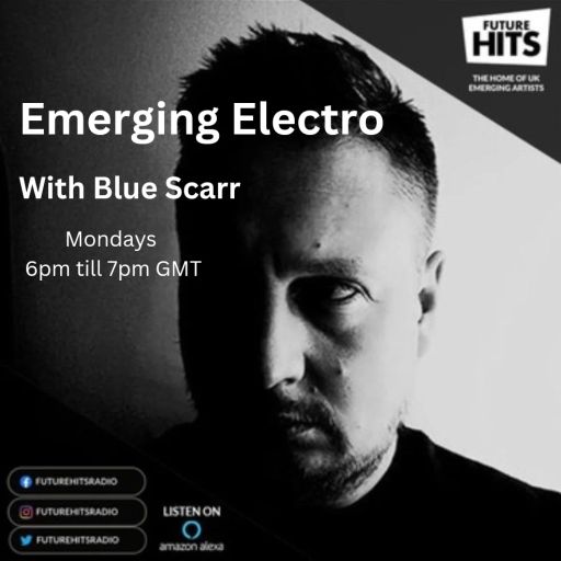 Emerging Electro with Blue Scarr 28th October