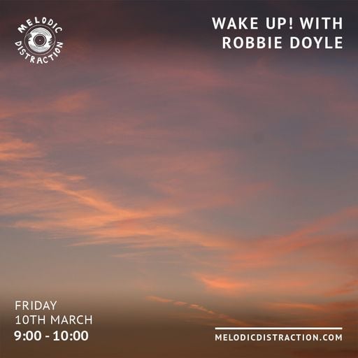 Wake Up! With Robbie Doyle (10th March '23)