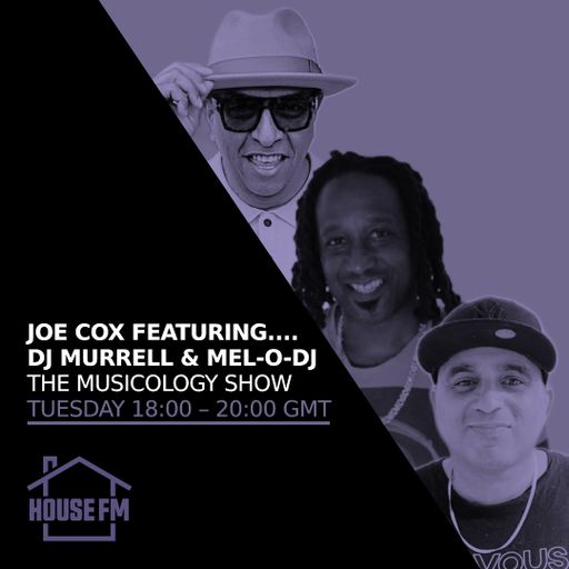 Joe Cox ft DJ Murrell & Mel-O-DJ - The Musicology Show 13 AUG 2024