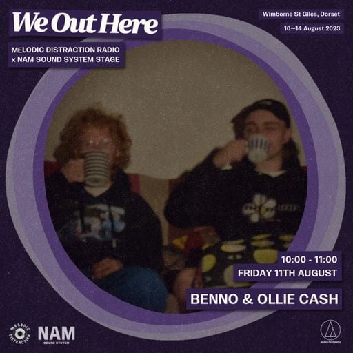 Benno & Oli Cash at We Out Here (August '23)