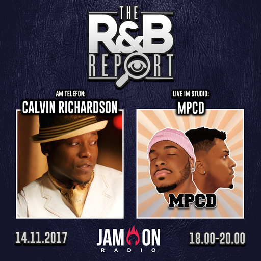 THE R&B REPORT | 14.11.17 | Special Guests: CALVIN RICHARDSON & MPCD