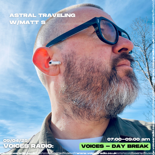 Astral Traveling w/ Matt S - 09/04/25 - Voices Radio