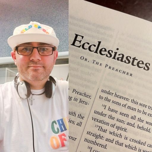 Come Now Is The Time To Worship - With Steve Weeks - ep 104 - The Book Of Ecclesiastes - 7.9.25