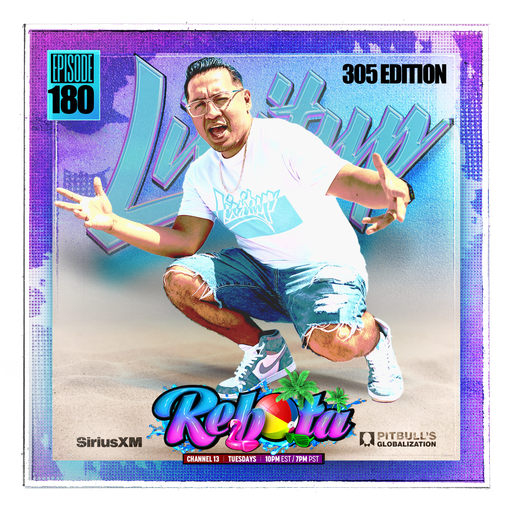 DJ Livitup REBOTA EP. 180 305 Edition on Pitbull's Globalization Sirius XM