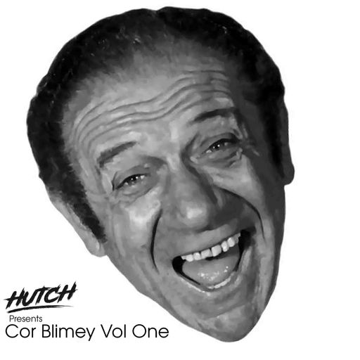 Hutch Presents Cor Blimey Vol One (Festival Warm Up)