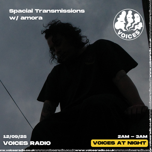 Spacial Transmissions w/ amora - 12/09/2025 [Voices Radio]