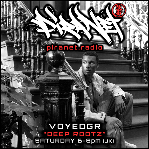 PIRANET - VOYEDGR - DEEP ROOTZ - 001 - [MAY-9TH-2026]
