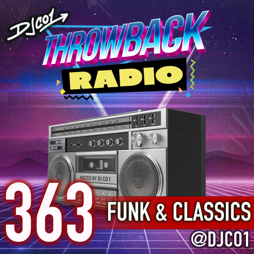 Throwback Radio #363 - DJ CO1 (Funk & Classics)