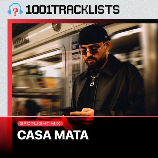 Casa Mata - 1001Tracklists ‘All The Money’ Spotlight Mix