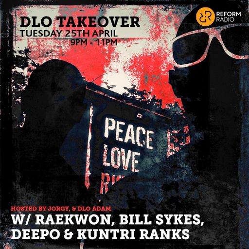 dLo Takeover w/ Raekwon, Bill Sykes, Deepo & Kuntri Ranks 25th April 2017