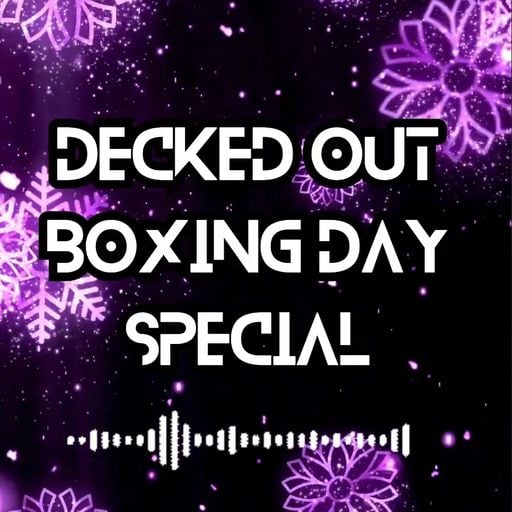 Decked Out - Boxing Day Party 2025