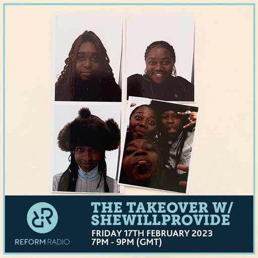 The Takeover w/ SHEwillprovide 17th February 2023