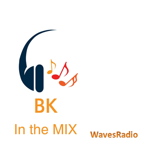 BK IN THE MIX FOR WAVES RADIO #16