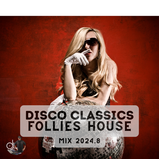 Disco Classics Follies House Mix 2024.8