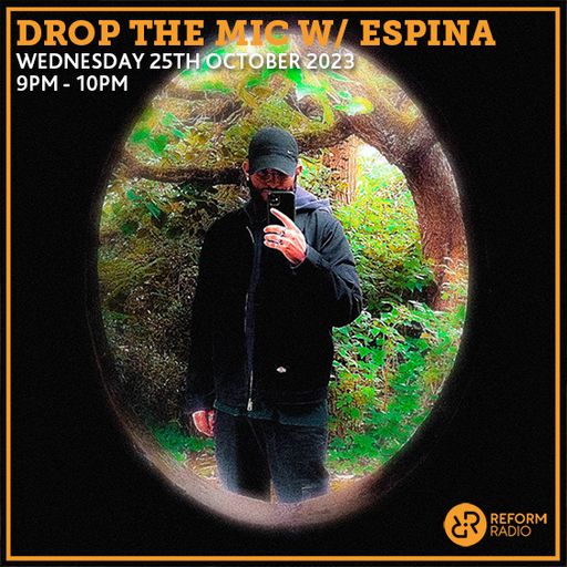 Drop The Mic w/ Espina 25th October 2023