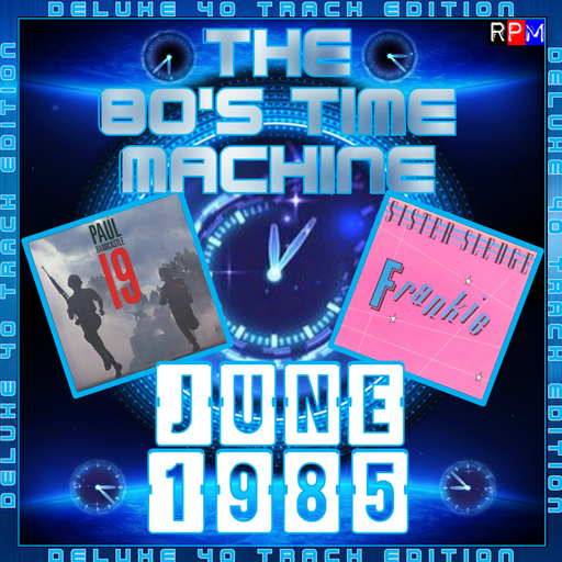 THE 80'S TIME MACHINE - JUNE 1985 *DELUXE 40 TRACK EDITION*
