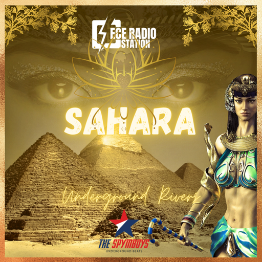 ECEradio.com Presents "Underground Rivers" [ SAHARA  ]