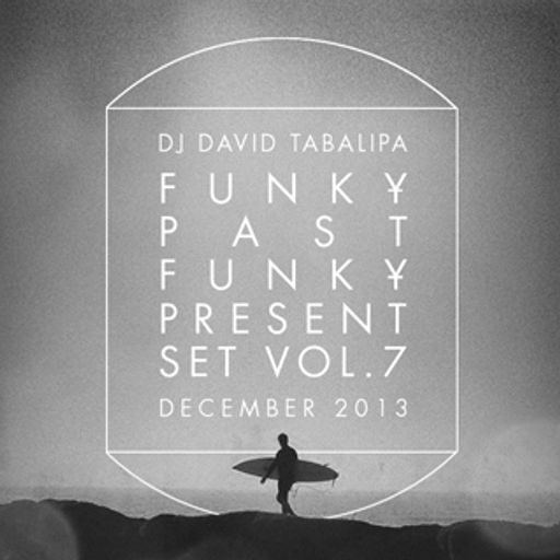 Funky Past Funky Present Set Vol. 7 - December 2013