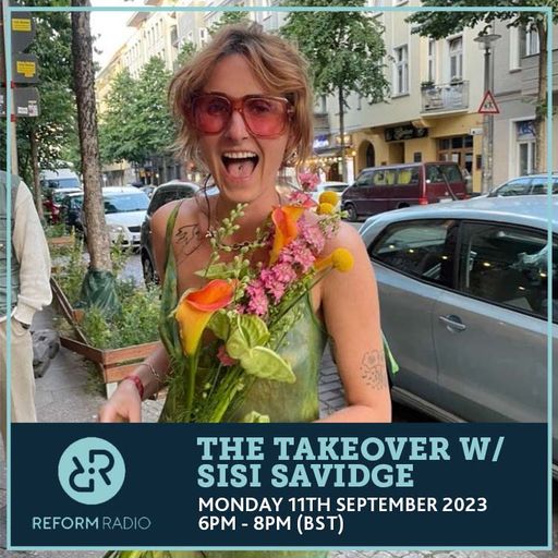 The Takeover w/ Sisi Savidge 11th September 2023