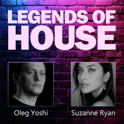LEGENDS OF HOUSE B2B OLEG YOSHI & SUZANNE RYAN