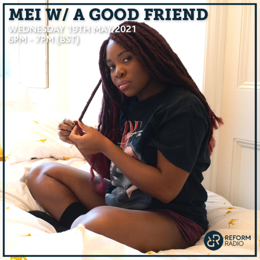 Mei w/ A Good Friend 19th May 2021