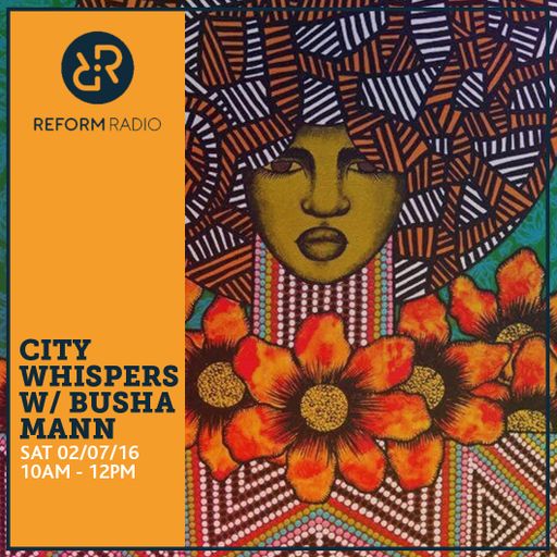 City Whispers w/ Busha Mann 2nd July 2016