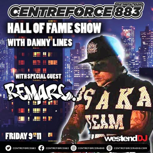 Remarc The Hall Of Fame Show Danny Lines - 883 Centreforce DAB+ Radio - 20 - 06 - 2025 .mp3
