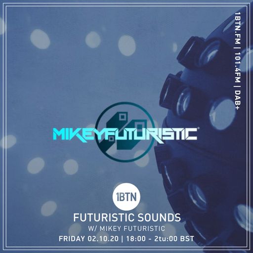 Futuristic Sounds with Mikey Futuristic - 02.10.2020