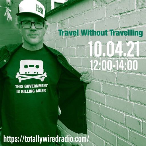 10.04.21 Travel Without Travelling - Ex-Friendly