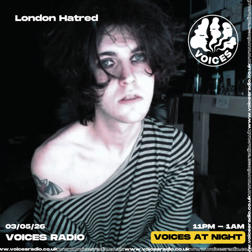 London hatred - 03/05/26 - [Voices Radio]