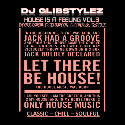DJ GlibStylez - House Is A Feeling Vol.3 (House Music MEGA MIX)