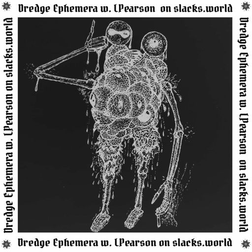 Dredge Ephemera - Death Spiral Edition w. L Pearson - November 2023