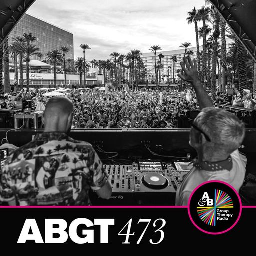 Group Therapy 473 with Above & Beyond and Newman (I Love)
