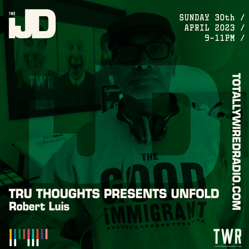 Tru Thoughts Presents Unfold - Robert Luis ~ 30.04.23 #JazzDay