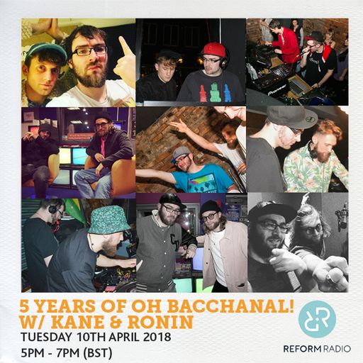5 Years of Oh Bacchanal! w/ Kane & Ronin 10th April 2018