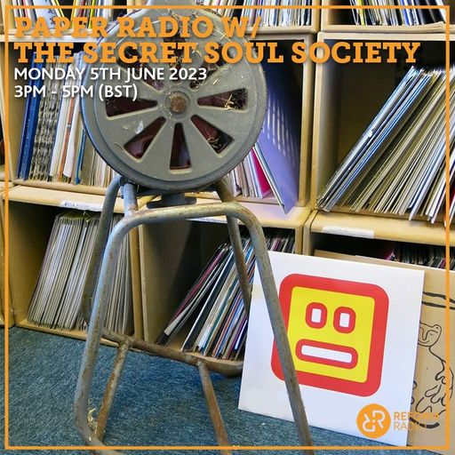 Paper Radio w/ The Secret Soul Society 5th June 2023