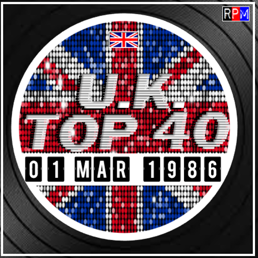 UK TOP 40 : 23 FEBRUARY - 01 MARCH 1986