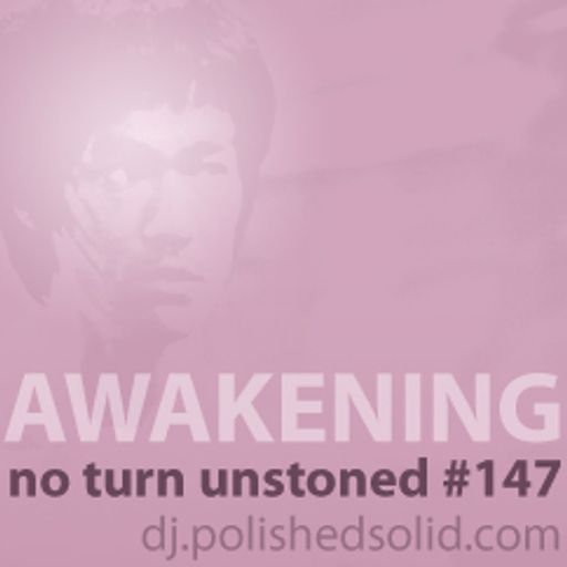 AWAKENING (No Turn Unstoned #147)