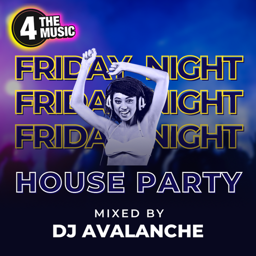DJ Avalanche - 4TM Exclusive - Friday Night House Party