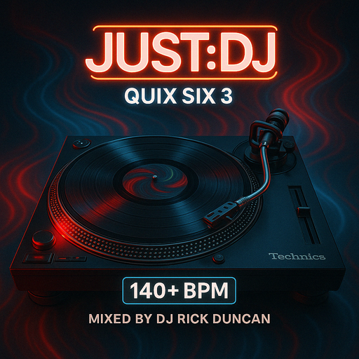 Quix Six 3 - 140+ BPM - by DJ Rick Duncan | Just:DJ