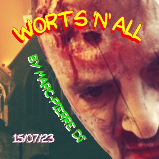 CONFIRM NAME Worts And All - by Marc-Pierre Dj 15.07.23