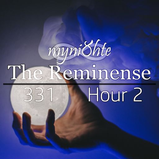 The Reminense 331 - Hour 2